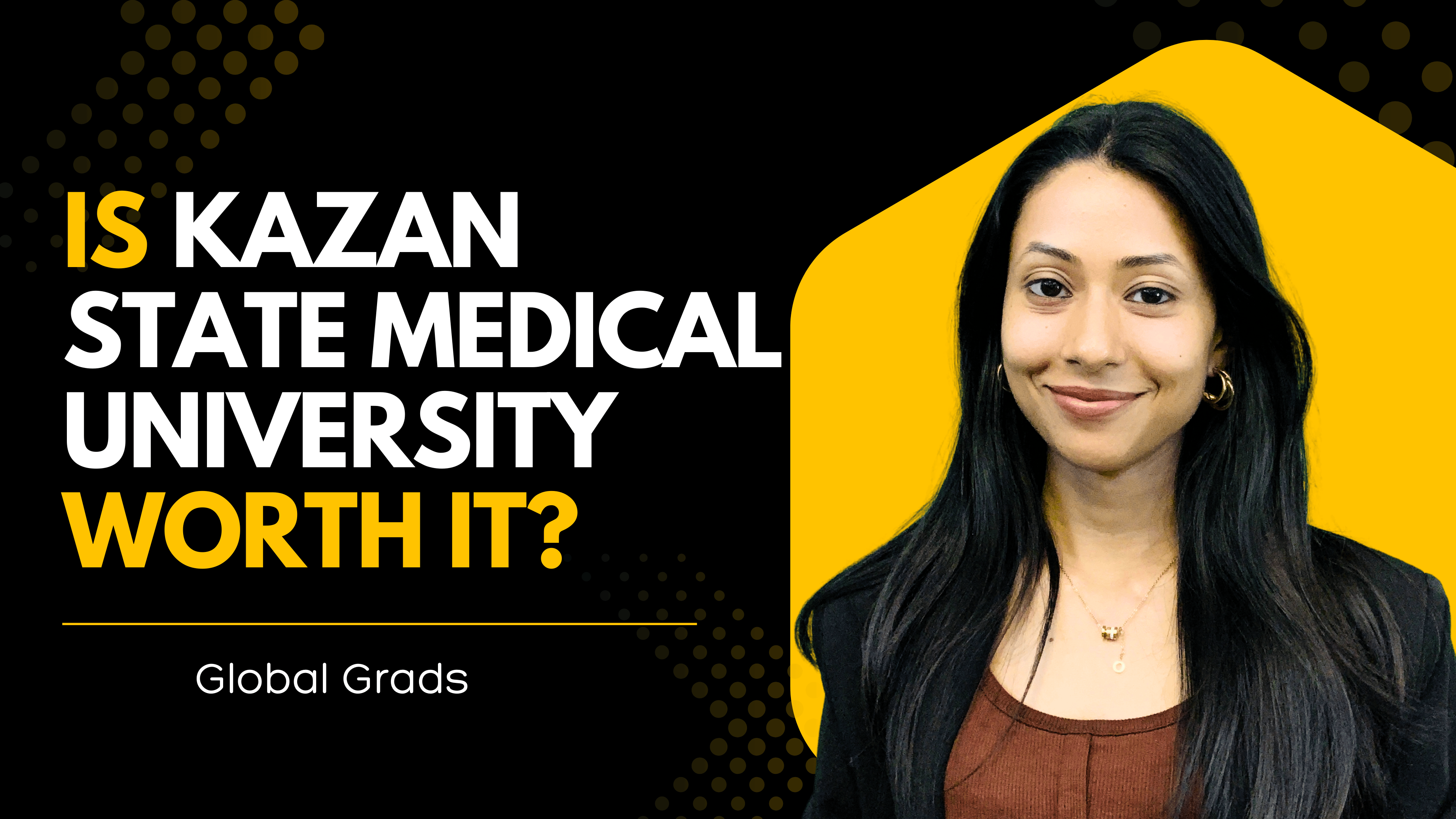 Kazan State Medical University | 2025 | Fees, Cost, Hostel & Reviews | MBBS in Russia | Global Grads